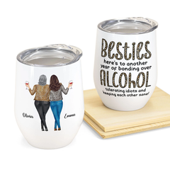 Besties, Alcohol Tolerating, Bonding Over, Keeping Each Other Sane - Personalized Wine Tumbler - Birthday, New Year Gift For Besties, Soul Sisters, Sistas, BFF, Friends