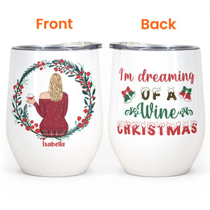 Dreaming Of Wine Christmas - Personalized Wine Tumbler - Christmas Gift For Wine Lovers