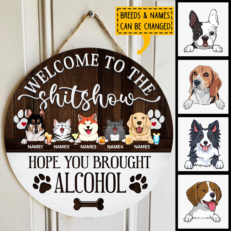 Welcome To The Shitshow Round Welcome Sign, Gifts For Dog Lovers, Hope You Brought Alcohol , Dog Mom Gifts